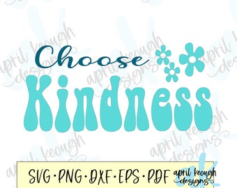 Choose Kindness retro svg/ Choose kindness cut file/ retro kindness cut file/ kindness cricut silhouette/ inspirational quote svg