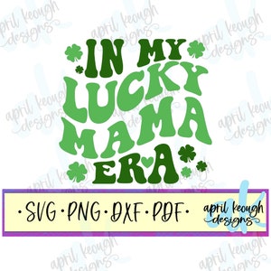 Dans mon Lucky Mama Era rétro svg png/ Retro Mama svg png/ Lucky Mama era cut file cricut silhouette/ Lucky Mom svg png/ Irish mama svg png