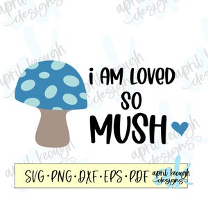 Eu sou tão amado Mush svg/ baby onesie cogumelo svg/ baby onesie design/ Eu sou amado svg/ Eu sou amado onesie design/ arquivo de corte cogumelo svg