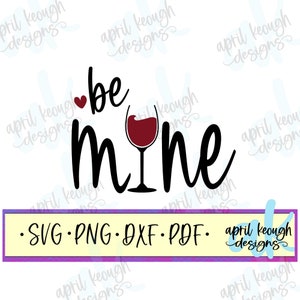 ビー マイン ワイングラス svg png/ ワイン バレンタイン svg png/ ビー マイン カット ファイル クリカット シルエット/ 面白いバレンタイン svg/ バレンタイン ワイングラス svg png