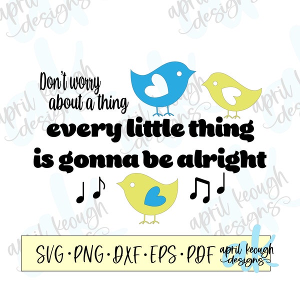 Every little thing is gonna be alright svg png/ 3 little birds svg/ Bob marley song cut file/ Lasso dont worry svg/ dont worry cricut file
