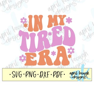 In my Fated Era rétro svg png / Fatigué svg png / époque rétro coupe fichier silhouette cricut / conception de chemise drôle époque / époque svg png / époque rétro cricut