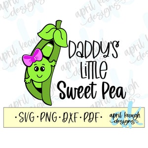 Daddy&#39;s little Sweet Pea svg png/ Sweet Pea svg png/ Baby sweet pea clip art/ Sweet Pea baby onesie cut file cricut silhouette