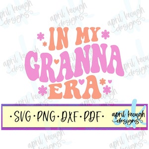 Na minha Granna Era retro svg png / Retro Granna svg png / Arquivo de corte da era Granna silhueta cricut / citação fofa da Era / citação da Granna dia das mães svg