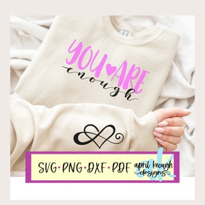 You are enough svg png/ infinity heart svg png/ inspirational cut file cricut silhouette/ self love svg png/ you are enough quote bundle