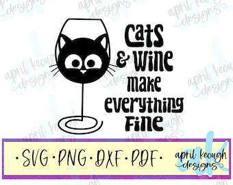 Cats and wine make everything fine svg png/ Funny cat clip art/ cats and wine cut file for cricut silhouette/ funny wine cat quote svg png