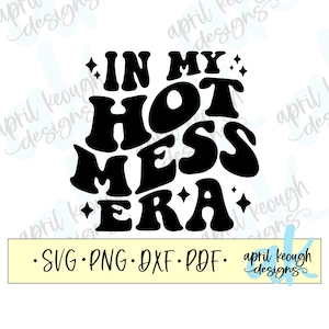 May include: Black and white graphic design with the text "In My Hot Mess Era" in a retro font style. The design includes small diamond shapes.