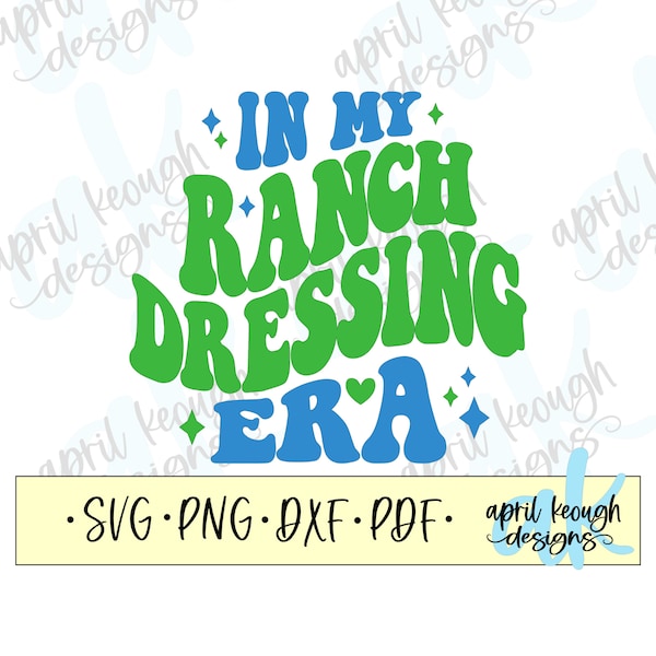 In my Ranch Dressing Era retro svg png/ retro ranch dressing svg png/ ranch cut file cricut silhouette/ ranch dressing svg png/ ranch svg