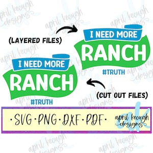 May include: Green and blue layered SVG cut files for a design that says "I need more ranch #truth".