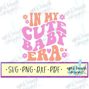In my Cute baby Era retro svg png / Baby Ära geschnitten Datei / Cricut Datei / Cute Baby Era Zitat / Neugeborenes Zitat svg png