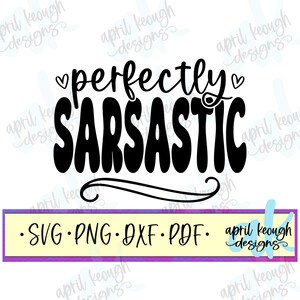 Perfekt sarkastisches Design für Cricut Silhouette / Sarkasmus für Sie / Sarkasmus für Sie und Ihn / Sarkasmus Design / Sarkasmus Design