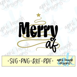 Merry AF svg png/ funny christmas svg png/ Merry Christmas cut file for cricut silhouette/ funny festive svg png/ funny holiday svg png