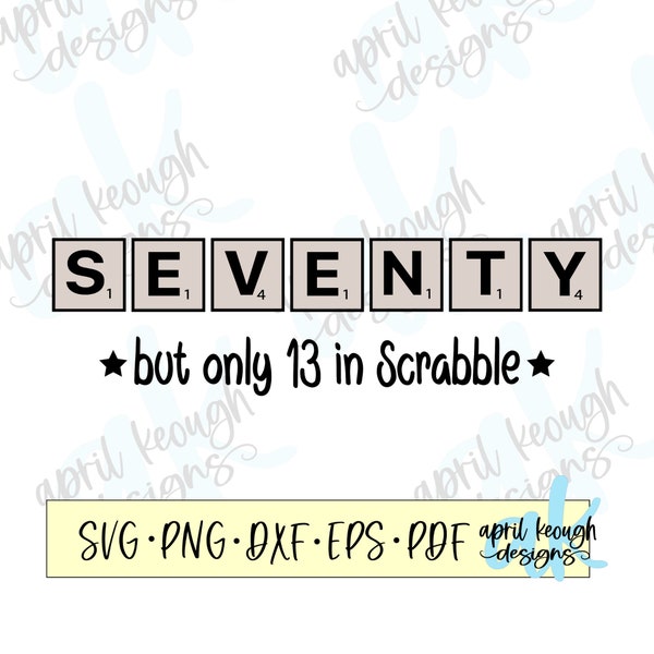 Seventy but 13 game letters svg png/ seventy quote svg/ 70 birthday cricut silhouette/ 70th birthday clip art/ funny birthday shirt svg png