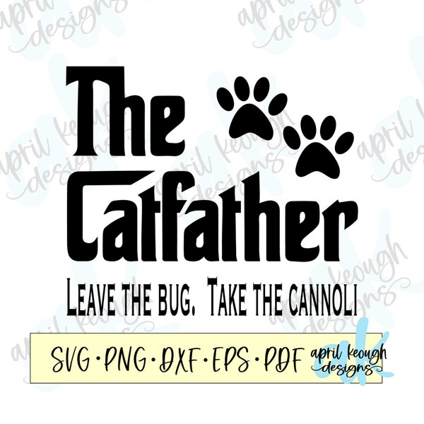 The Catfather svg png/ Funny cat dad clip art/ The Catfather cut file for cricut silhouette/ Cat dad svg png/ cat dad funny shirt design
