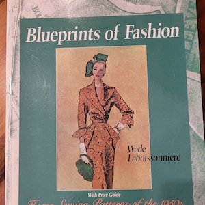 Blueprints of Fashion : Sewing Patterns of the 1950s w Price Guide.  EXCELLENT Condition, Includes 550 Colour Photos!!  Timeless Patterns