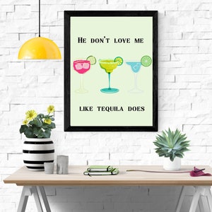 He Don&#39;t Love Me Like Tequila Does Margarita retro country print poster