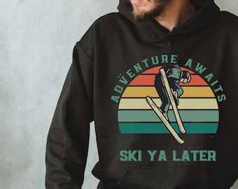 Awesome Ski sweater, "Adventure Awaits Ski ya Later" ski hoodie, ski apres ski shirt,gift for skier, skier gift, retro ski hoodie sweatshirt