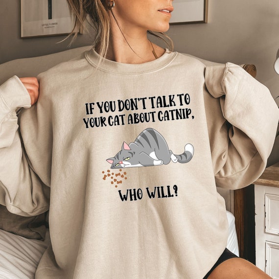Funny Cat lover sweatshirt,funny cat mom shirt,funny cat dad shirt,gift for cat mom cat dad, cute Christmas cat lover gift,cat mom Christmas