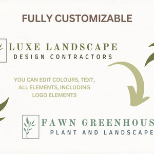 May include: A customizable logo design for a landscape company. The logo features a green leaf design and the text "LUXE LANDSCAPE DESIGN CONTRACTORS". The text "YOU CAN EDIT COLORS, TEXT, ALL ELEMENTS, INCLUDING LOGO ELEMENTS" is below the logo. Below that is another logo design with the text "FAWN GREENHOUSE PLANT AND LANDSCAPE".