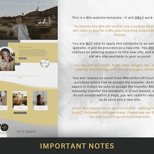 May include: A yellow and white Wix website template for photographers. The text on the page reads "Let's Create" and "Important Notes". The notes explain that the template is only compatible with Wix and that the user will need to pay for a Wix plan to remove ads and use a custom domain. The notes also explain that the template cannot be applied to an existing Wix website, but that the user can redirect an existing domain to the new site. The user can edit all colours, fonts, text, images, and pages. The user will receive an email from Wix within 24 hours of purchase with a link to accept the transfer. The transfer expires in 3 days, so the user should accept it as soon as possible. If the user does not accept the transfer within 3 days, they will need to contact Wix to send them a new one. Basic Wix experience is recommended, but editing of the site is not included in the purchase. The user can see the Etsy store for add-on editing services.