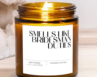 Bridesman Proposal Candle: Smells Like Bridesman Duties, Coconut Soy Wax (4oz Mini)