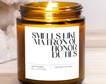 Mini Smells Like Matron of Honor Duties, Matron of Honor Proposal candle, 4oz mini size