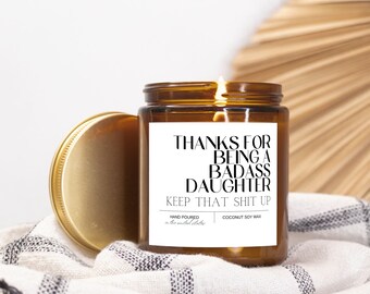 Daughter candle, daughter gift, Thanks for being a badass daughter, daughter candles, funny daughter gift,Candle Amber Jar 9oz