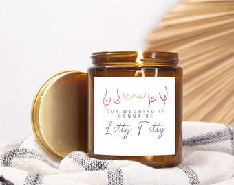 Our Wedding Is Gonna Be Litty Titty Candle, Funny Engagement Candle Amber Jar 9oz