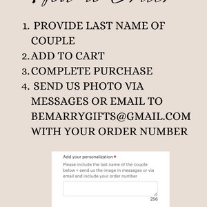 May include: A white background with black text outlining how to order a personalized product. The text includes instructions to provide the last name of the couple, add to cart, complete purchase, and send a photo via messages or email to bemarrygifts@gmail.com with the order number. A white box with a black border contains a text field labeled "Add your personalization" and a black button labeled "Add to cart".