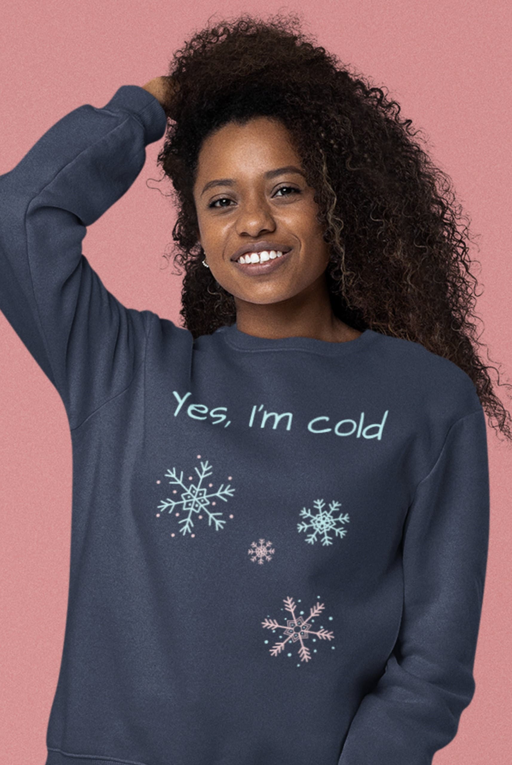 Yes Im Cold Sweatshirt Snowflake Shirt Im Cold hq image