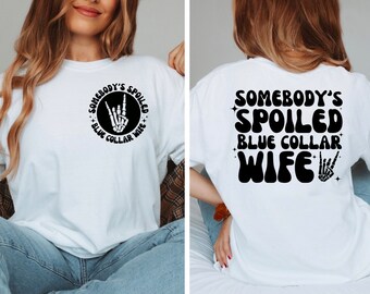 Somebody’s Spoiled Blue Collar Wife SVG PNG | Digital Download