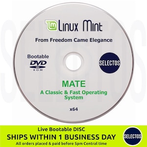 May include: A silver DVD disc with a green Linux Mint logo, the text "From Freedom Came Elegance", "Bootable DVD ROM", "SELECTOS", "MATE", "A Classic & Fast Operating System", "x64", "Live Bootable DISC", "SHIPS WITHIN 1 BUSINESS DAY", "SELECTOS", and "All orders placed & paid before 5pm Central time".