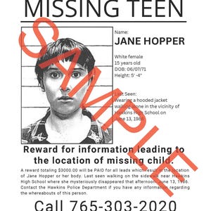 May include: A black and white missing person poster with the text "MISSING TEEN" at the top. The poster includes a photo of Jane Hopper, details about her, and a reward offer. The poster also includes a phone number.