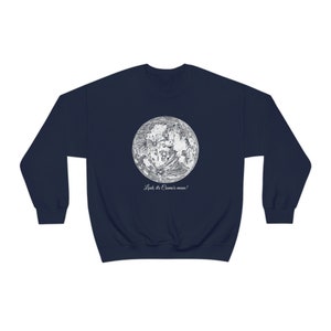 MOONSTRUCK Inspired Sweatshirt Look It&#39;s Cosmo&#39;s Moon! Movie Ronny Cammareri Loretta Castorini