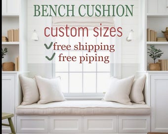 May include: A long, rectangular, off-white bench cushion with piping, placed on a built-in window seat with four square throw pillows. Text on the image reads: BENCH CUSHION, custom sizes, free shipping, free piping.