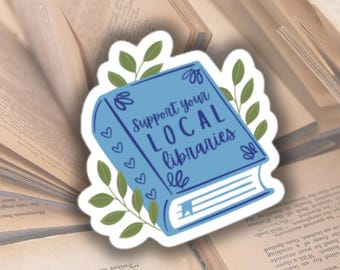 Support Local Libraries Sticker, Read Banned Books, Library Sticker, Support Public Libraries, Book Sticker, Stickers for Readers
