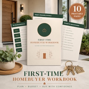 May include: A First-Time Homebuyer Workbook with a cream cover featuring a dark green circle, a house icon, and a line drawing of a doorway. The set includes 10 printable pages, a Budget & Affordability Worksheet, and a Mortgage Pre-Approval Checklist.
