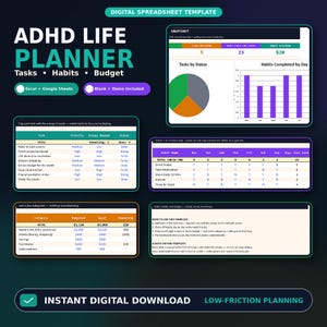 May include: A digital spreadsheet template titled ADHD LIFE PLANNER for tasks, habits, and budget. It includes a dashboard with a pie chart and bar graph, a task list, a habit tracker, and a budget table. Compatible with Excel and Google Sheets.