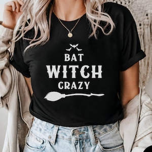 Bat Witch Crazy Shirt, Halloween Witch T-Shirt, Witchy Broom Shirt, Funny Witch Tee, Funny Halloween Shirt