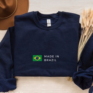 Made in Brazil Sweatshirt, Brasil Hoodie, Brazil Shirt, Brazil Gift, Brazil Flag Pullover, Brazil Souvenir