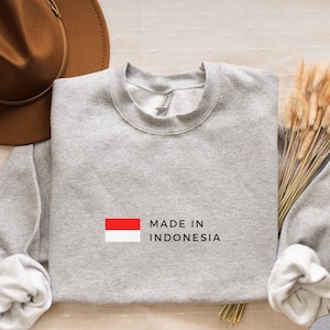 Made in Indonesia Sweatshirt, Indonesia Hoodie, Indonesia Shirt, Indonesia Gift, Indonesia Flag Pullover, Indonesia Souvenir, Unisex
