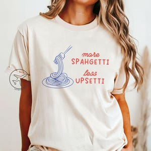 Retro Spaghetti Shirt, Funny Food Tshirt, Pasta Lover Shirt, Gift for Foodie, Funny Italian Sayings Tee, More Spaghetti Less Upsetti