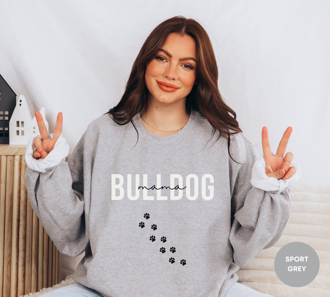 Bulldog Mama Shirt Bulldog Mom Shirt Dog Mom Sweatshirt Dog Etsy