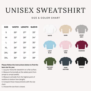 May include: Unisex sweatshirt size chart with measurements in inches. The chart shows 10 different colours: white, sand, sport grey, light blue, light pink, maroon, military green, dark heather, black. The chart also includes instructions for measuring a sweatshirt to determine the best size.