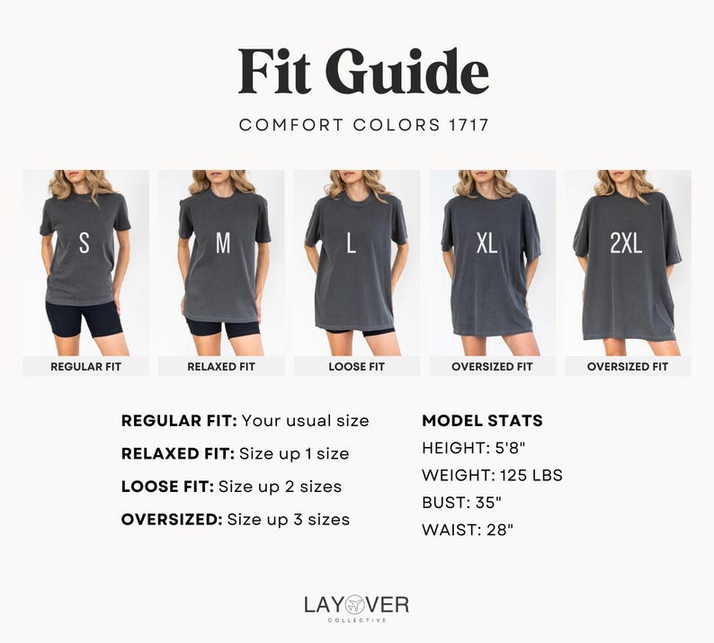 May include: Fit guide for Comfort Colors 1717 t-shirts. The guide shows how the shirts fit, from Regular to Oversized, with size recommendations. Model stats include height 5'8", weight 125 lbs, bust 35", and waist 28".