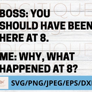 Boss SVG, drôle de citation de patron SVG, en retard au travail, SVG d’employé en retard, jour des patrons, drôle de dicton pour le téléchargement numérique de Boss SVG, Cricut, Silhouette