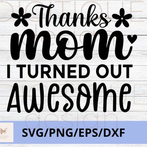 Moederdag SVG, Bedankt mama ik bleek geweldig SVG, gelukkige moederdag Svg, moeder citeert Svg, moeder cut bestand, moeder png, moeder cut bestand, cricut