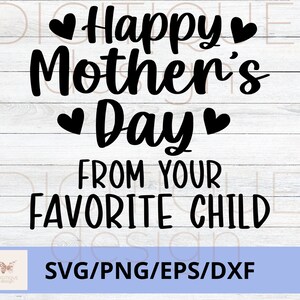 Día de la Madre SVG, Feliz Día de la Madre de tu hijo favorito SVG, Feliz Día de la Madre Svg, Mom Quotes Svg, Mom Cut File, Mom Png, Mom Cut