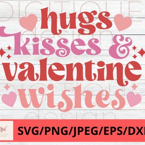 San Valentín SVG, Abrazos, Besos y Deseos de San Valentín SVG, Retro Valentine's Day Love Valentine SVG, Archivos Digitales, Archivo Cortado, Cricut, Silueta