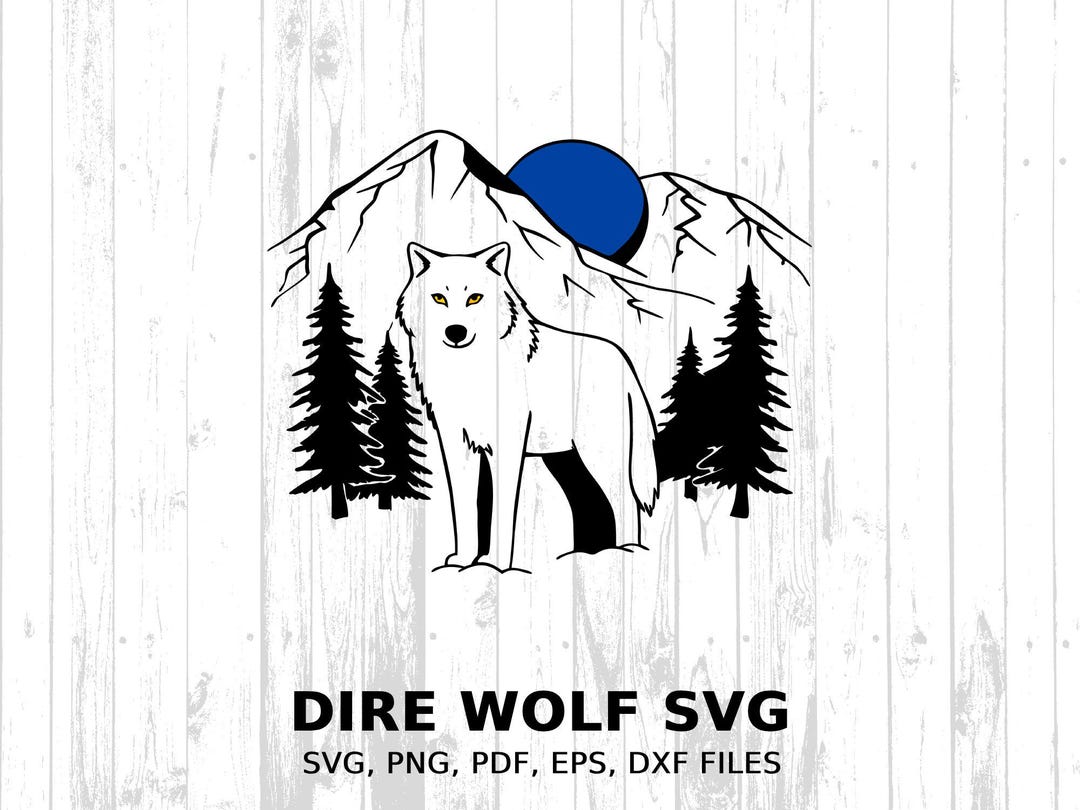 Dire Wolf Returns Svg, Digital Download, Wolf Svg, Png, Eps, Pdf, Dxf ...
